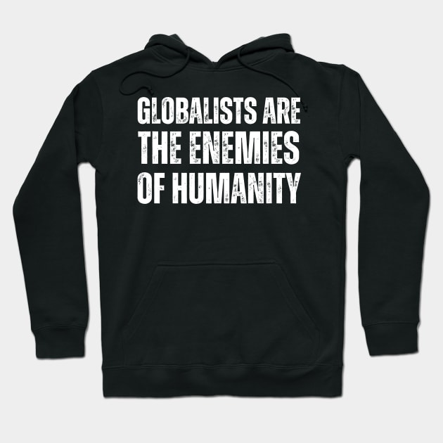 Globalists are the enemies of humanity Hoodie by la chataigne qui vole ⭐⭐⭐⭐⭐